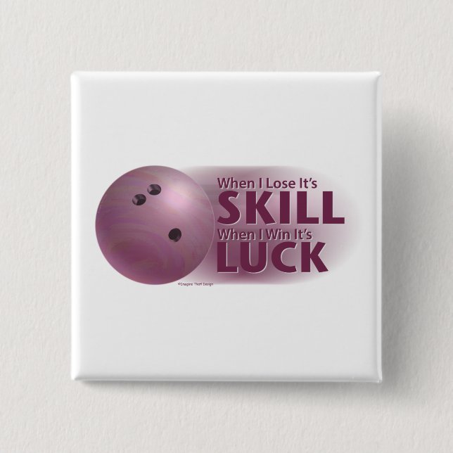 Lose Skill Win Luck Bowling Pink 2 Inch Square Button (Front)