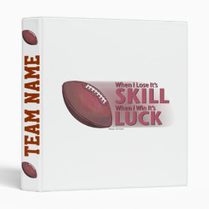 Lose Skill Win Luck Football Binder