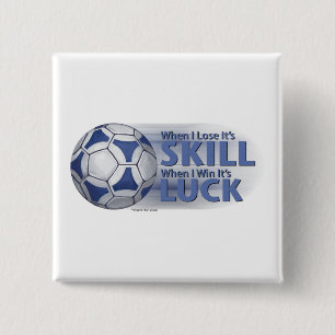 Lose Skill Win Luck Futbal 2 Inch Square Button