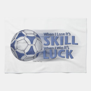 Lose Skill Win Luck Futbal Kitchen Towel