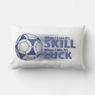 Lose Skill Win Luck Futbal Lumbar Pillow
