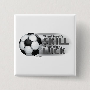 Lose Skill Win Luck Soccer 2 Inch Square Button