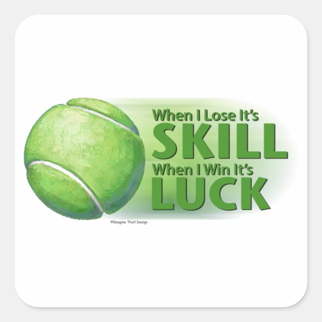 Lose Skill Win Luck Tennis Ball Square Sticker (Front)