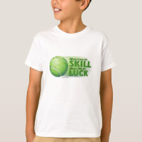 Lose Skill Win Luck Tennis Ball