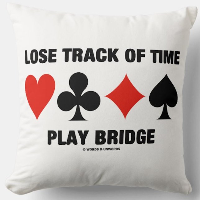 Lose Track Of Time Four Card Suits Bridge Advice Throw Pillow (Sound bridge advice for any bridge player - whether budding or experienced)