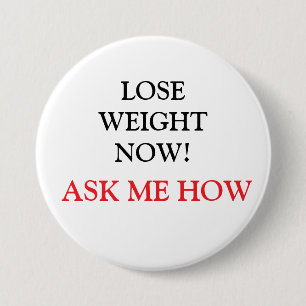 LOSE WEIGHT NOW! ASK ME HOW Button