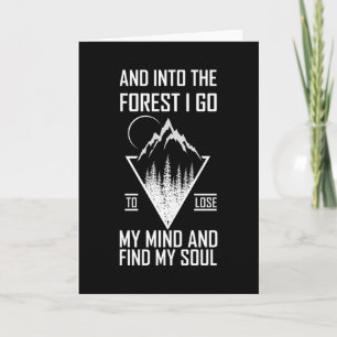 LOSE YOUR MIND AND INTO THE FOREST I GO Funny Card