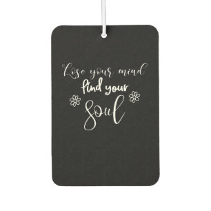 Lose Your Mind Find Your Soul Quote Typography  Air Freshener