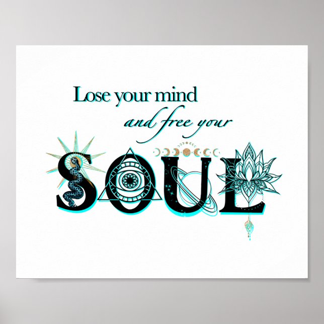 Lose Your Mind free your soul black turquoise 8x10 Poster (Front)