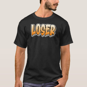 Loser Graffiti Style That Says Loser T-Shirt