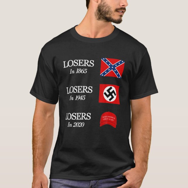 Losers In 1865 Losers In 1945 Losers In 2020 T-Shirt (Front)