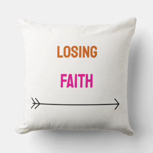 Losing faith text colourful throw pillow