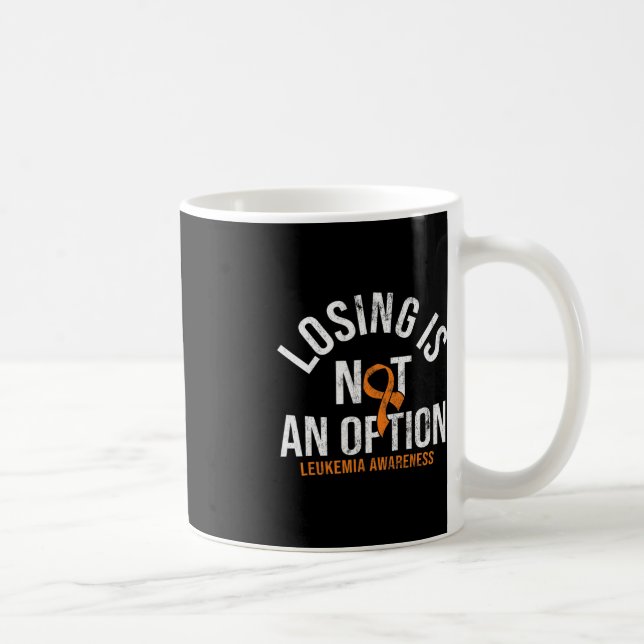 Losing Is Not An Option Leukaemia Awareness Orange Coffee Mug (Right)