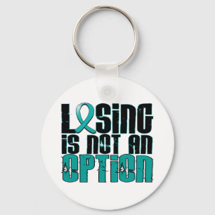 Losing Is Not An Option Ovarian Cancer Keychain