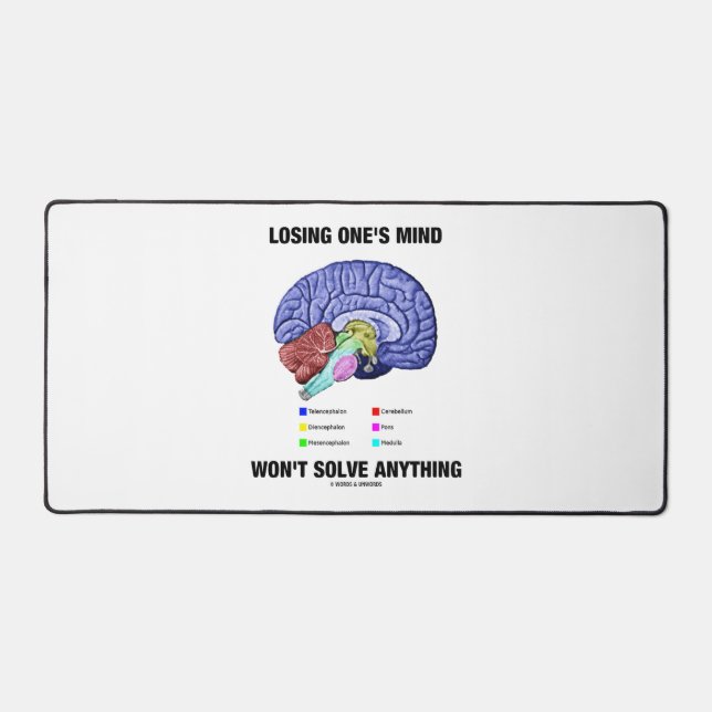 Losing One's Mind Won't Solve Anything Brain Humou Desk Mat (Front)