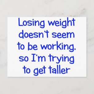 Losing weight doesn't seem to be working postcard