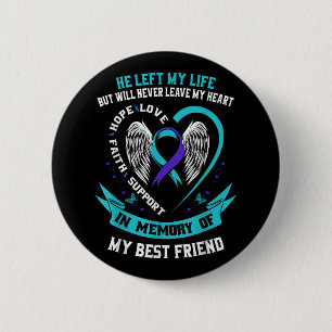Loss In Memory Of My Best Friend Suicide Awareness 2 Inch Round Button