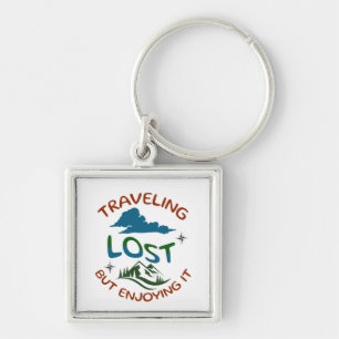 Lost But Enjoying it Key Chain for the Free Spirit