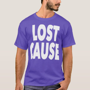 Lost Cause T-Shirt