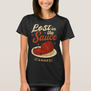 Lost In The Sauce Canned Funny Thanksgiving Food P T-Shirt
