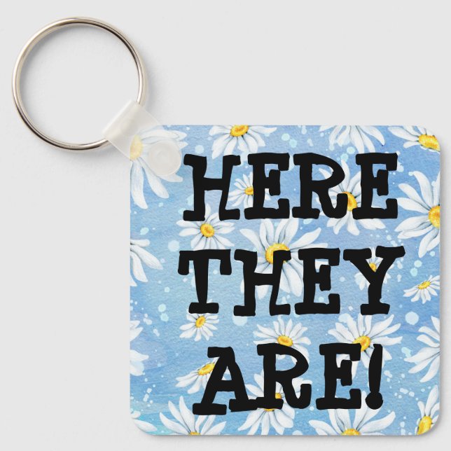Lost Keys? Here They Are! Pretty Funny Keychain (Front)