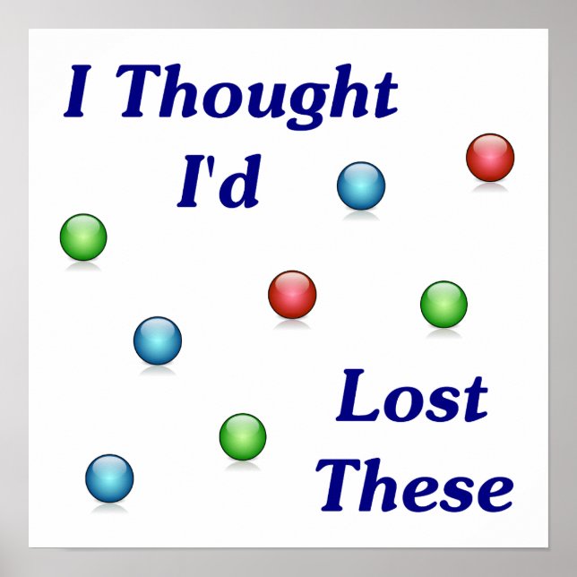Lost My Marbles Poster (Front)