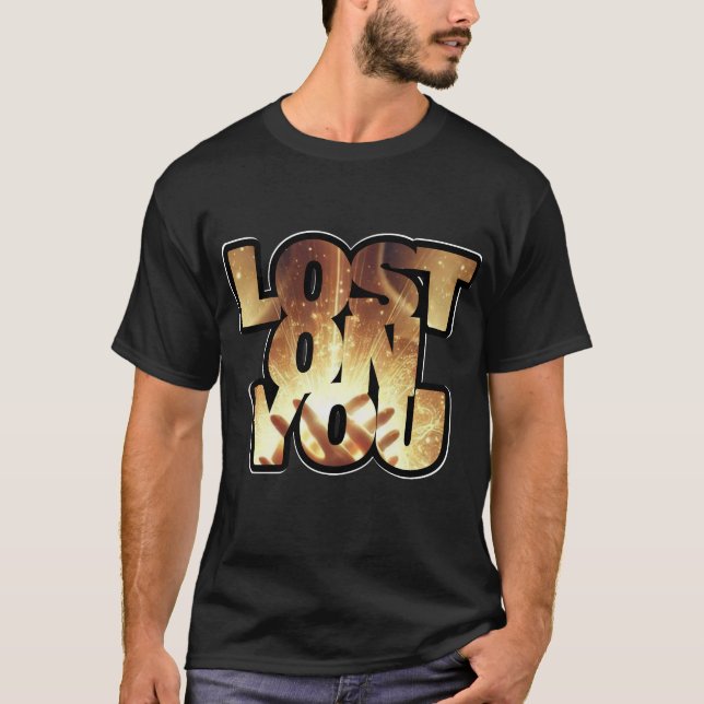 Lost On You – Black T-Shirt (Devant)