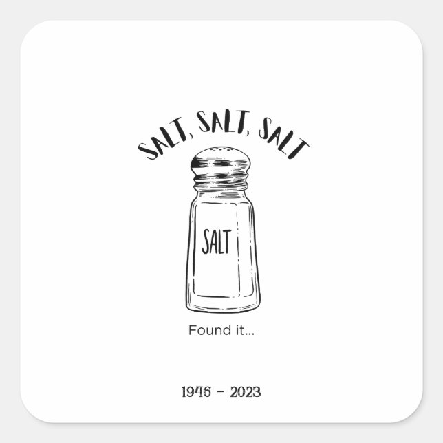 Lost shaker of salt - fond it  square sticker (Front)