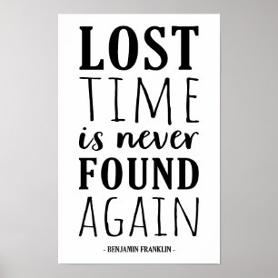 Lost Time is Never Found Again   Benjamin Franklin Poster