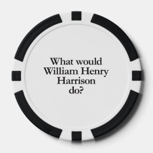 Lot De Jeton De Poker que ferait william henry harrison