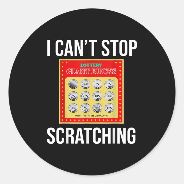 Lottery I Can't Stop Scratching - Scratch Ticket  Classic Round Sticker (Front)