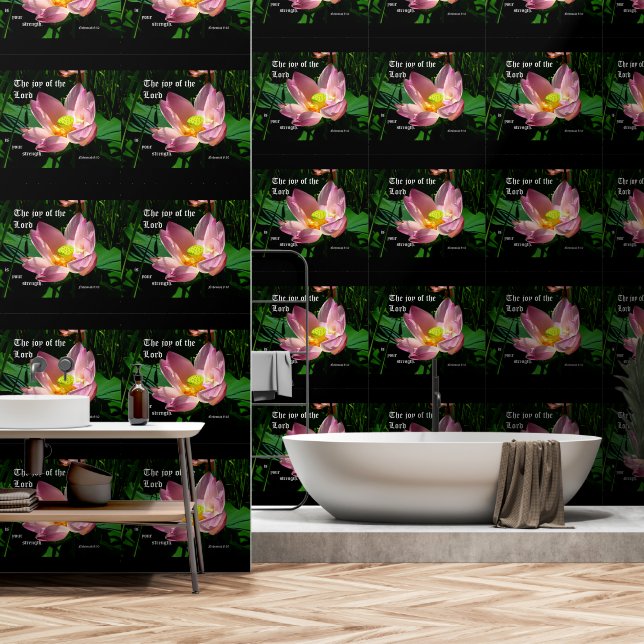 Lotus Blossom Nehemiah 8:10 Wallpaper (Bathroom)