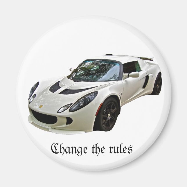 Lotus Exige - Change the rules Magnet (Front)