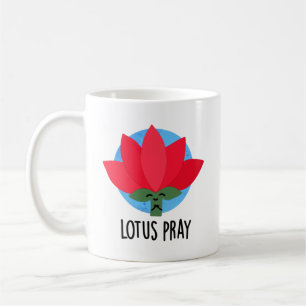 Lotus Pray Funny Plant Pun  Coffee Mug