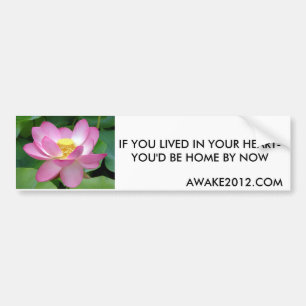 Lotusbloem, IF YOU LIVED IN YOUR HEART-YOU'D BE... Bumper Sticker