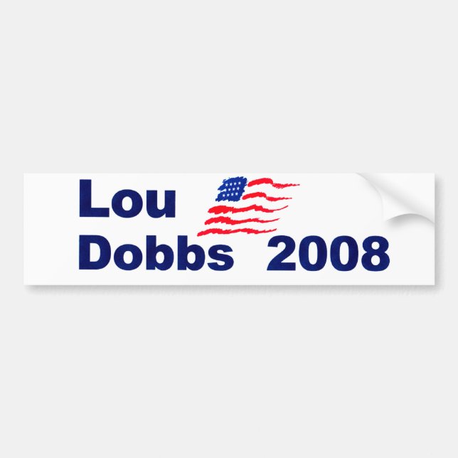 Lou dobbs 2008 bumper sticker (Front)