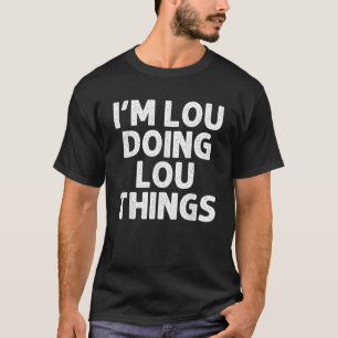LOU Gift Doing Name Things Funny Personalized Joke T-Shirt