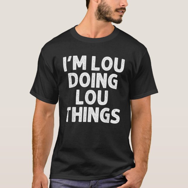 LOU Gift Doing Name Things Funny Personalized Joke T-Shirt (Front)