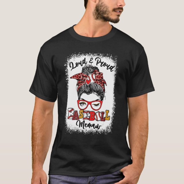 Loud And Proud Baseball Memaw Messy Bun Bleached T-Shirt (Front)