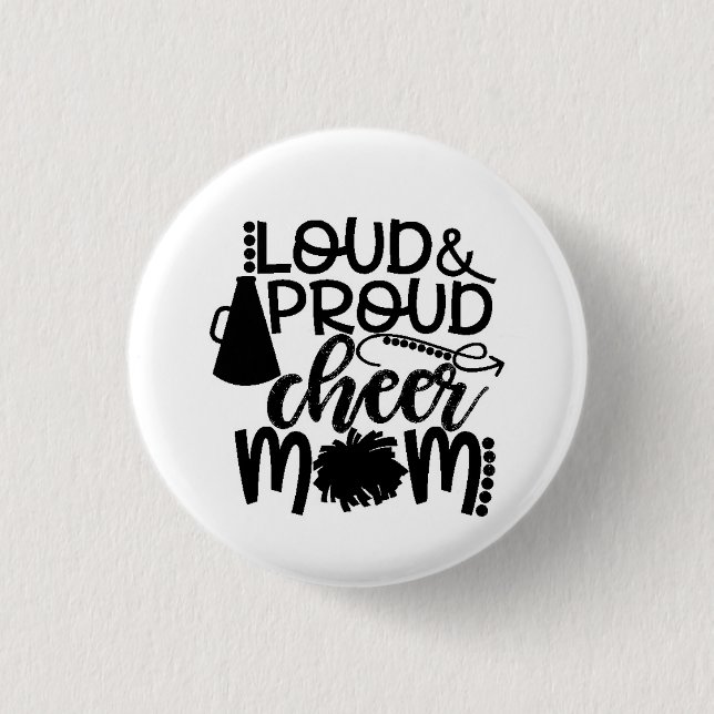 *LOUD AND PROUD CHEER MOM** 1 INCH ROUND BUTTON (Front)