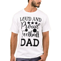 Loud and Proud Football Dad American Football