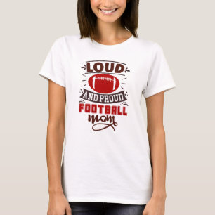 Loud and Proud Football Mom T-Shirt