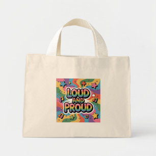 LOUD AND PROUD   LGBTQ+ Pride Ally Mini Tote Bag