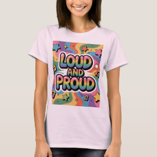 LOUD AND PROUD   LGBTQ+ Pride Ally T-Shirt