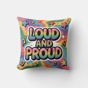 LOUD AND PROUD   LGBTQ+ Pride Ally Throw Pillow