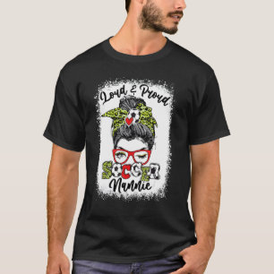 Loud And Proud Soccer Nannie Messy Bun Bleached T-Shirt