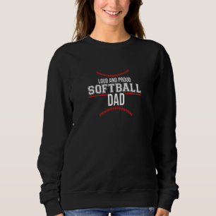 Loud And Proud Softball Dad Classic Dada Loves Sweatshirt