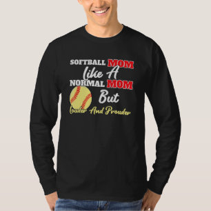Loud And Proud Softball Mom Louder And Prouder Mot T-Shirt