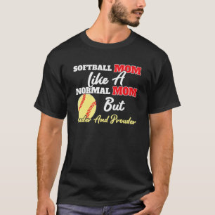 Loud And Proud Softball Mom Louder And Prouder Mot T-Shirt