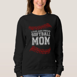 Loud And Proud Softball Mom Mama Loves 1 Sweatshirt